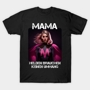 Mama Superheroine - Heroes Don't Need A Cloak Gift For Mama's 2nd T-Shirt